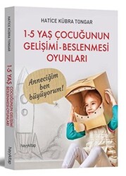 1 - 5 Yaş Çocuğunun Gelişimi - Beslenmesi Oyunları - 1