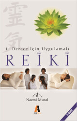 1. Derece İçin Uygulamalı Reiki - Akis Kitap