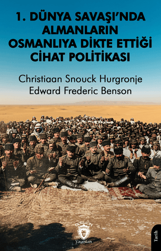 1. Dünya Savaşı’nda Almanların Osmanlılara Dikte Ettiği Cihat Politikası - 1