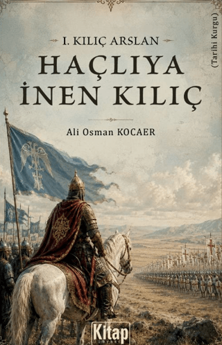 1. Kılıç Arslan Haçlıya İnen Kılıç - 1