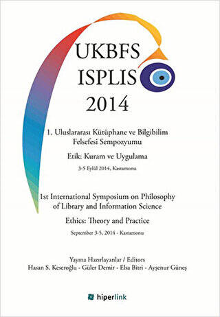 1. Uluslararası Kütüphane ve Bilgibilim Felsefesi Sempozyumu Etik: Kuram ve Uygulama 3-5 Eylül 2014, Kastamonu - 1