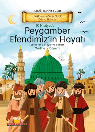 10 Hikayede Peygamber Efendimiz`in Hayatı Medine Dönemi - 1