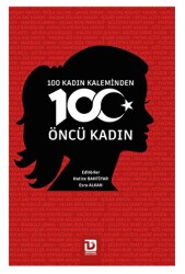 100 Kadın Kaleminden 100 Öncü Kadın - 1