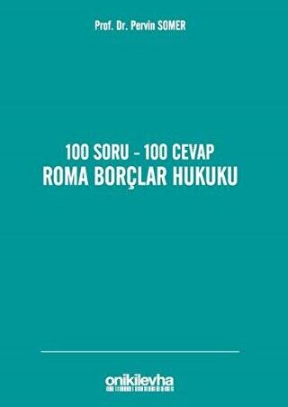 100 Soru - 100 Cevap Roma Borçlar Hukuku - 1