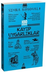 100 Soruda Kayıp Uygarlıklar - 1