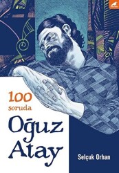 100 Soruda Oğuz Atay - 1