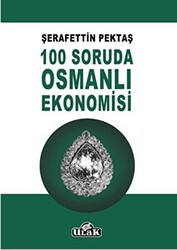 100 Soruda Osmanlı Ekonomisi - Ulak Yayıncılık