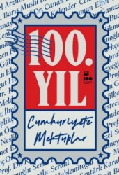 100. Yıl Cumhuriyet’e Mektuplar - 1