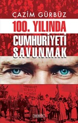 100. Yılında Cumhuriyeti Savunmak - Berfin Yayınları
