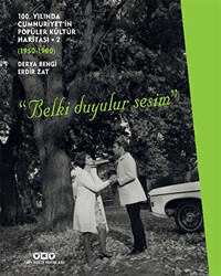 100. Yılında Cumhuriyet`in Popüler Kültür Haritası 2: 1950 - 1980 - 1
