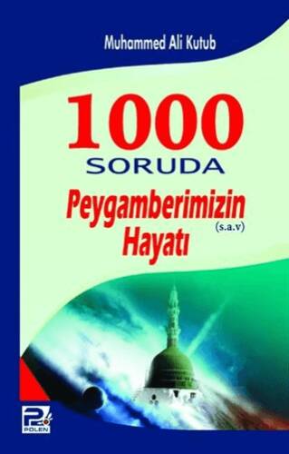 1000 Soruda Peygamberimizin s.a.v Hayatı - 1