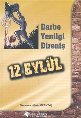 12 Eylül - Darbe, Yenilgi, Direniş - 1