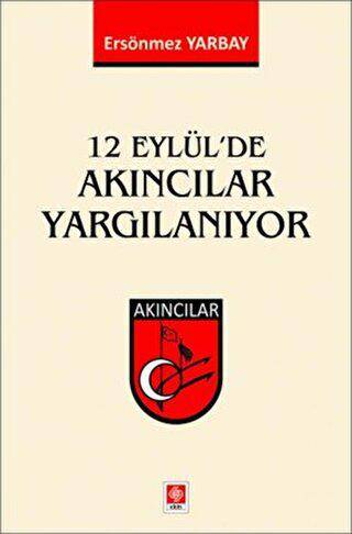 12 Eylül`de Akıncılar Yargılanıyor - 1