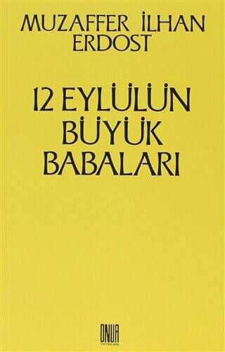 12 Eylül’ün Büyük Babaları - 1