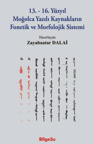 13. - 16. Yüzyıl Moğolca Yazılı Kaynakların Fonetik ve Morfolojik Sistemi - 1