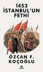1453 İstanbul’un Fethi - 1
