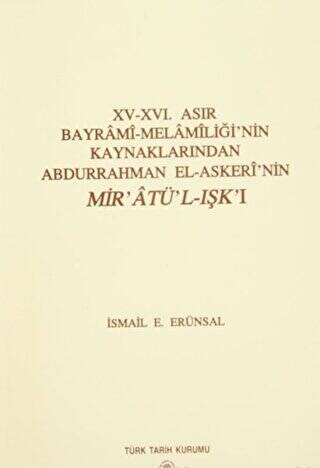 15 - 16. Asır Bayrami - Melamiliği’nin Kaynaklarından Abdurrahman El - Askeri’nin Mir’atü’l - Işk’ı - 1