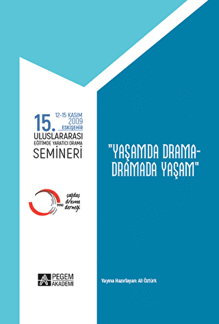 15. Uluslararası Eğitimde Yaratıcı Drama Semineri 12.11.2009 - 15.11.2009 “Yaşamda Drama - Dramada Yaşam” - 1