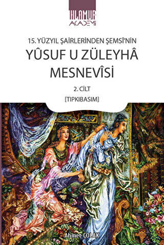 15. Yüzyıl Şairlerinden Şemsi’nin Yusuf u Züleyha Mesnevisi - 1