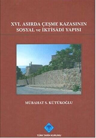 16. Asırda Çeşme Kazasının Sosyal ve İktisadi Yapısı - 1