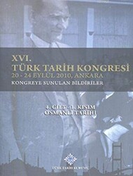 16. Türk Tarih Kongresi 4. Cilt-1. Kısım Osmanlı Tarihi - 1
