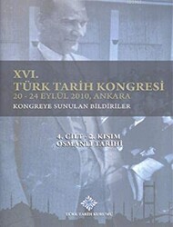 16. Türk Tarih Kongresi 4. Cilt 2. Kısım Osmanlı Tarihi - 1