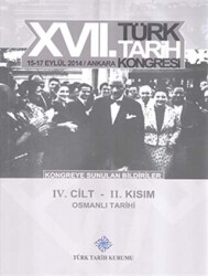 17. Türk Tarih Kongresi 4. Cilt 2. Kısım - Osmanlı Tarihi - 1