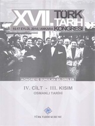 17. Türk Tarih Kongresi 4. Cilt 3. Kısım - Osmanlı Tarihi - 1