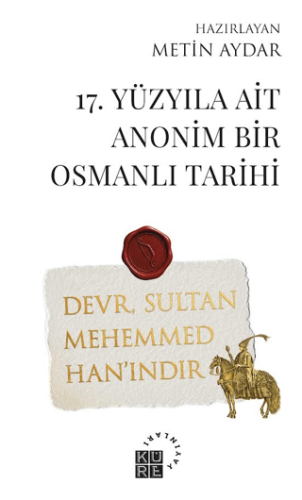 17. Yüzyıla Ait Anonim Bir Osmanlı Tarihi - 1
