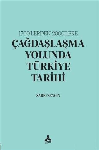 1700’lerden 2000’lere Çağdaşlaşma Yolunda Türkiye Tarihi - 1