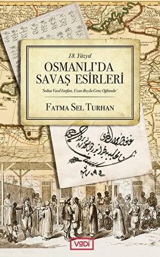 18. Yüzyıl Osmanlı`da Savaş Esirleri - 1