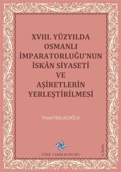 18. Yüzyılda Osmanlı İmparatorluğu’nun İskan Siyaseti ve Aşiretlerin Yerleştirilmesi - 1