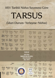 1831 Tarihli Nüfus Sayımına Göre Tarsus İdari Durum-Yerleşme-Nüfus - 1
