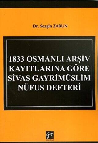 1833 Osmanlı Arşiv Kayıtlarına Göre Sivas Gayrimüslim Nüfus Defteri - 1
