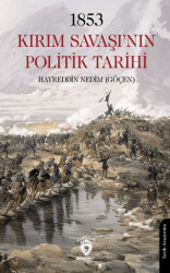 1853 Kırım Savaşı’nın Politik Tarihi - 1