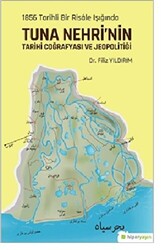 1856 Tarihli Bir Risale Işığında Tuna Nehri’nin Tarihi Coğrafyası ve Jeopolitiği - 1