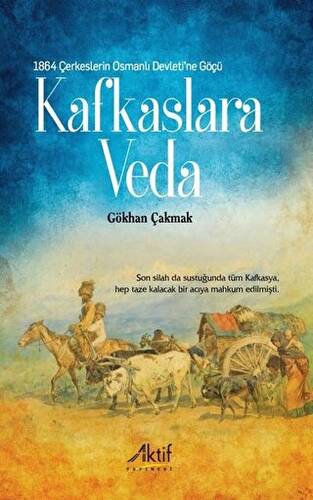 1864 Çerkeslerin Osmanlı Devleti’ne Göçü - Kafkaslara Veda - 1