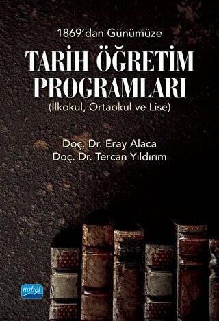 1869`dan Günümüze Tarih Öğretim Programları İlkokul, Ortaokul ve Lise - 1