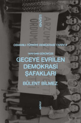 1876’dan Günümüze Geceye Evrilen Demokrasi Şafakları - Lejand