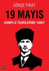 19 Mayıs: Komplo Teorilerine Yanıt - 1