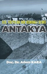 19. Yüzyılda Bir Osmanlı Şehri Antakya - 1