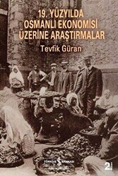 19. Yüzyılda Osmanlı Ekonomisi Üzerine Araştırmalar - 1