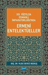 19. Yüzyılda Osmanlı İmparatorluğu’nda Ermeni Entelektüeller - 1