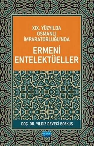 19. Yüzyılda Osmanlı İmparatorluğu’nda Ermeni Entelektüeller - 1