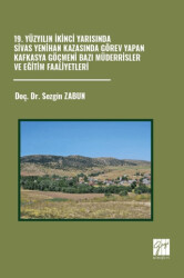 19. Yüzyılın İkinci Yarısında Sivas Yenihan Kazasında Görev Yapan Kafkasya Göçmeni Bazı Müderrisler ve Eğitim Faaliyetleri - Gazi Kitabevi