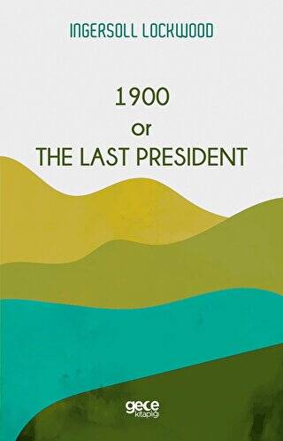 1900 or The Last President - 1