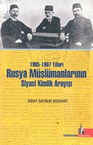 1905-1907 Yılları Rusya Müslümanlarının Siyasi Kimlik Arayışı - 1