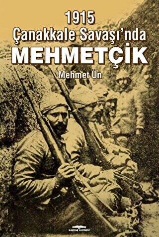 1915 Çanakkale Savaşı’nda Mehmetçik - 1