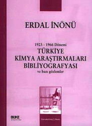 1923-1966 Dönemi Türkiye Kimya Araştırmaları Bibliyografyası ve Bazı Gözlemler - 1