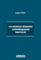 1924 Anayasası Döneminde Cumhurbaşkanının Tarafsızlığı - On İki Levha Yayınları
